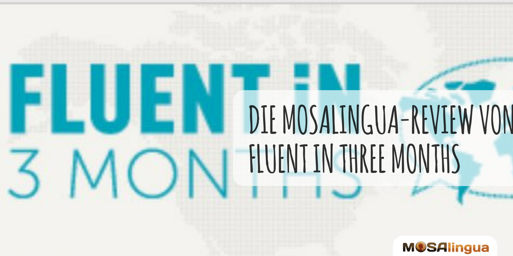 Fluent in 3 months MosaLingua Review