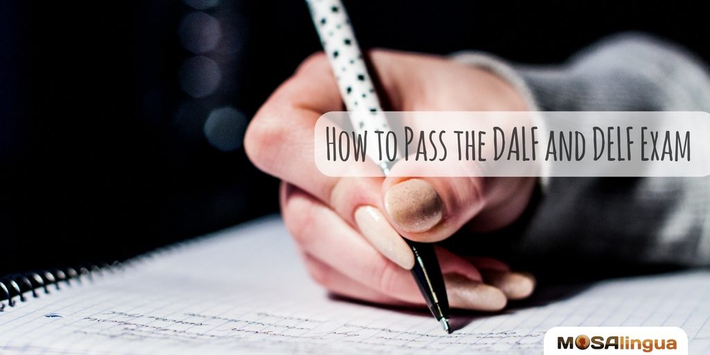 how-to-pass-the-dalf-and-delf-exam-mosalingua
