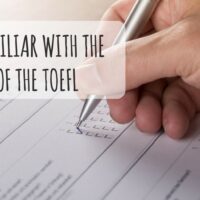 Familiarize Yourself with the Structure of the TOEFL Test