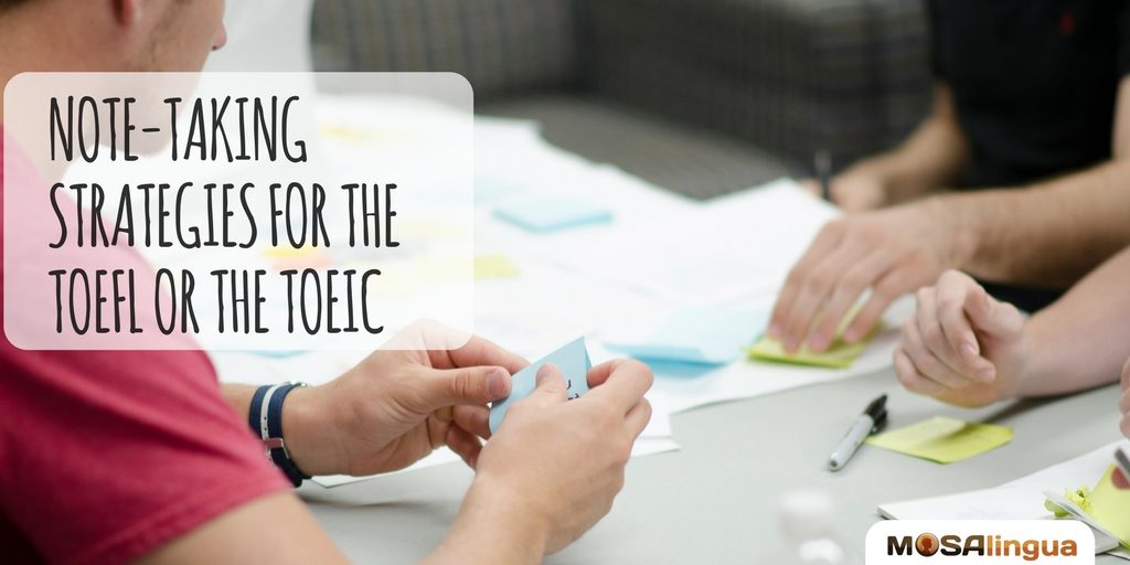 notetaking-strategies-for-the-toefl-or-the-toeic-mosalingua