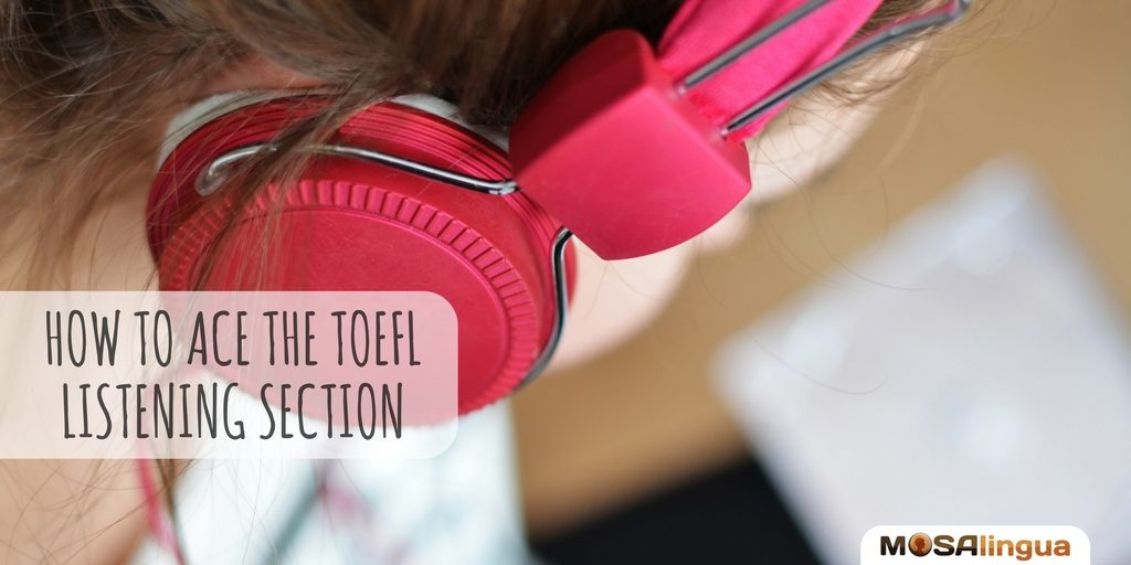 how-to-ace-the-toefl-listening-section-mosalingua