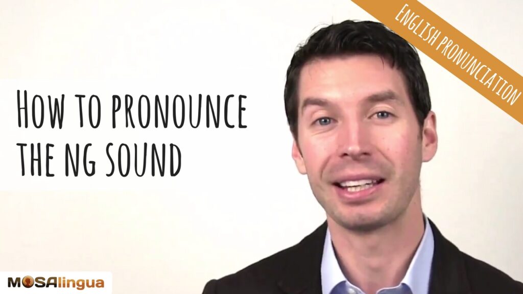 how-to-pronounce-the-ng-n-sound--american-english-pronunciation-video-mosalingua