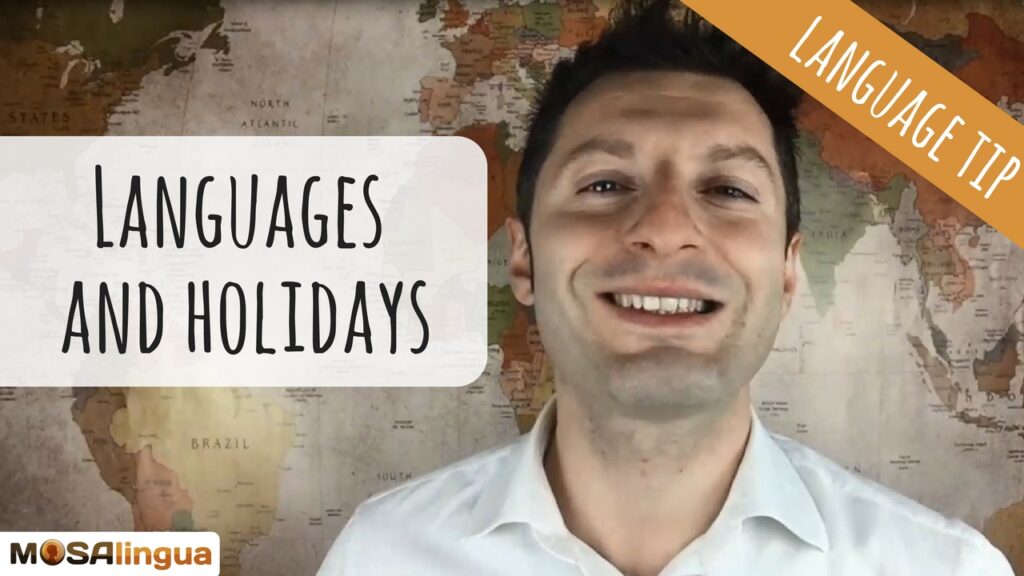 language-and-holidays-why-holidays-are-great-for-language-learners-video-mosalingua