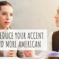 how to reduce your accent and sound more american