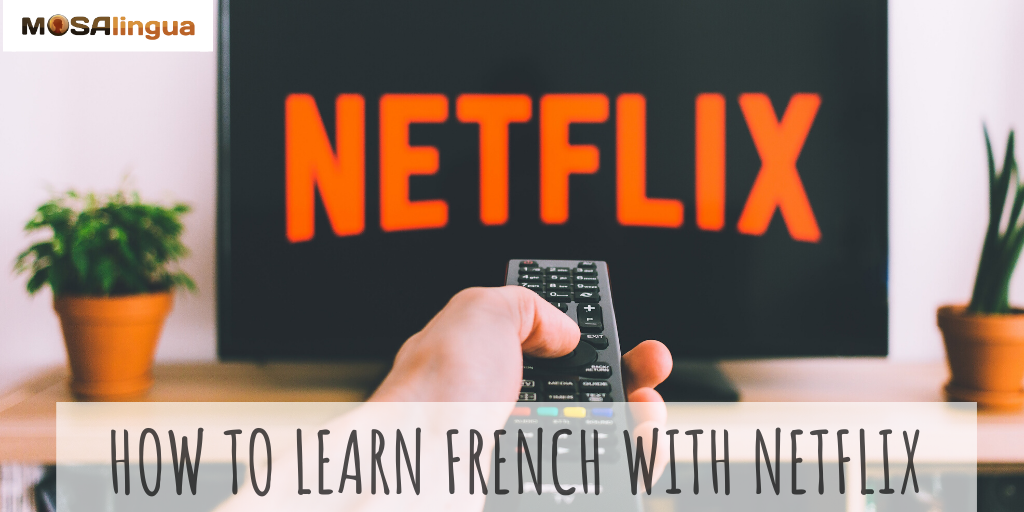 How to learn French with Netflix