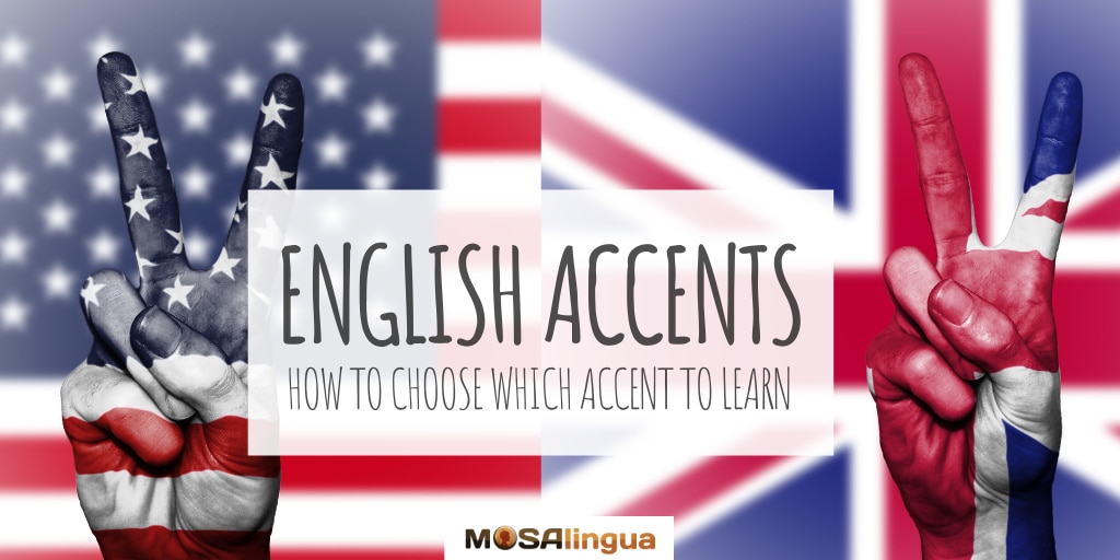 English and American flags and hands making peace signs. Text reads: English accents, how to choose which accent to learn. MosaLingua