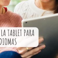 Cómo utilizar la tablet para aprender idiomas  [VÍDEO]