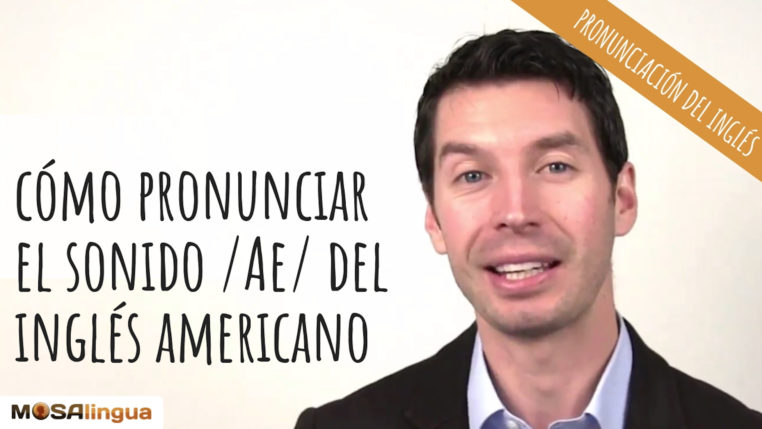 Cómo aprender a pronunciar el sonido /ae/ en inglés americano
