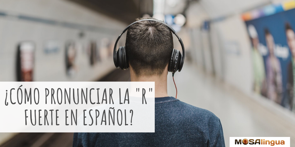 como-pronunciar-la-r-espanola-como-un-nativo-mosalingua
