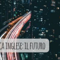 Il futuro in inglese - Speciale Grammatica