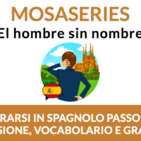 Migliora la comprensione orale dello spagnolo con MosaSeries: El hombre sin nombre!