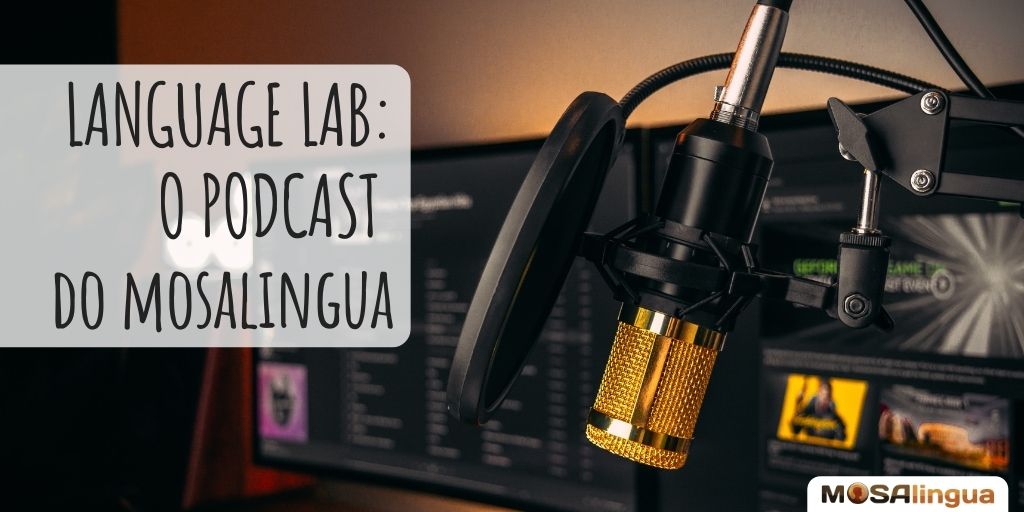 chegou-o-podcast-mosalingua-language-lab-mosalingua