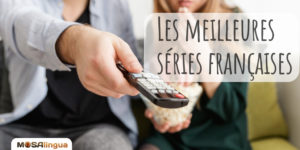 Sélection des meilleures séries françaises