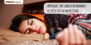 Apprendre une langue en dormant : les résultats de notre étude