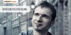 Interview d'Olivier Roland : comment j'ai réussi après avoir raté mes études