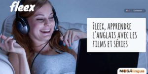Fleex, apprendre l'anglais avec les films et les séries