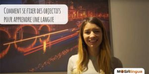 Comment se fixer des objectifs pour parler une langue couramment [VIDEO]