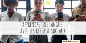 Apprendre une langue avec les réseaux sociaux
