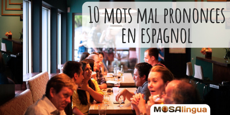 10-mots-mal-prononces-en-espagnol-video-mosalingua