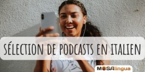 sélection de podcasts pour apprendre italien